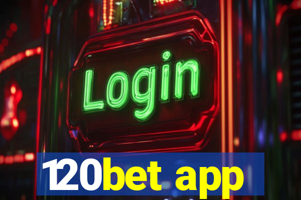 120bet app